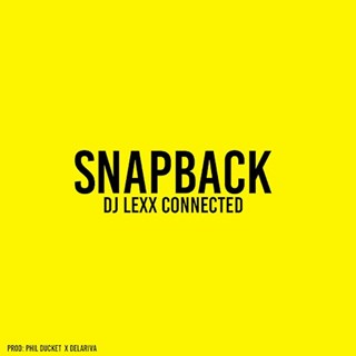 Snapback by DJ Lexx Connected Download