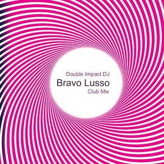 Bravo Lusso by Double Impact DJ Download