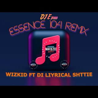 Essence 104 by Wizkid ft Di Lyrical Shttie Download