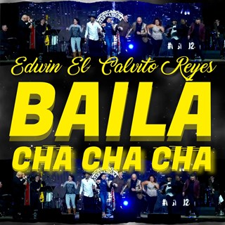 Baila Cha Cha Cha by Edwin El Calvito Reyes Download