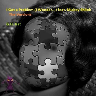I Got A Problem I Wonder by GH Hat ft Mickey Shiloh Download