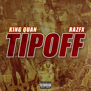 Tip Off by King Quan & Razfx Download