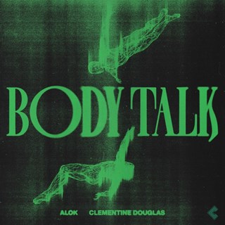 Body Talk by Alok ft Clementine Douglas Download