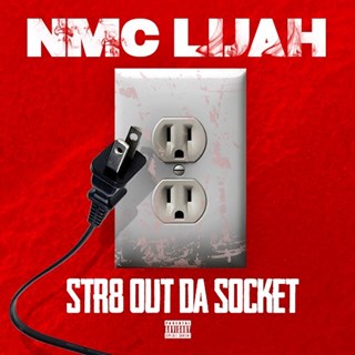 Str8 Out Da Socket by Nmc Lijah Download