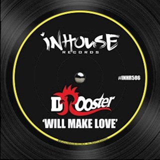 Will Make Love by DJ Rooster Download