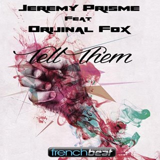 Tell Them by Jeremy Prisme ft Orijinal Fox Download