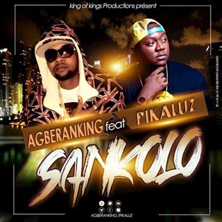 Sankolo by Agberanking ft Pikaluz Download