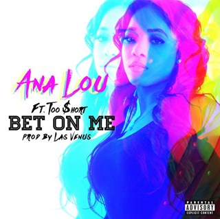 Bet On Me by Ana Lou ft Too Short Download