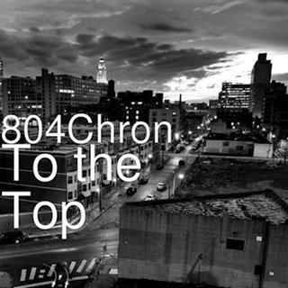 To The Top by 804 Chron Download