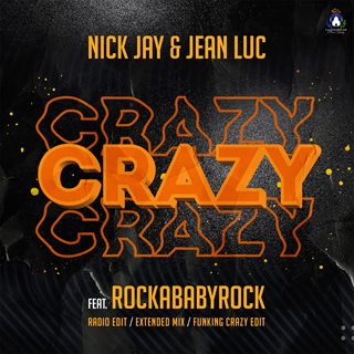 Crazy by Nick Jay & Jean Luc ft Rockababyrock Download