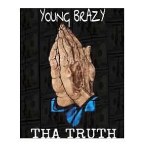 Tha Truth by Young Brazy Download