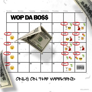 Only On The Weekend by Wop Da Boss Download