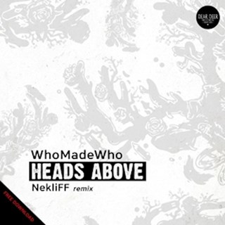 Heads Above by Who Made WHo Download