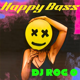 Happy Bass by DJ Rog O Download