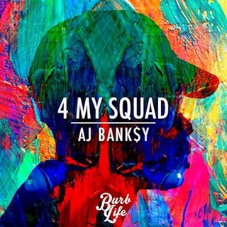 4 My Squad by Aj Banksy Download