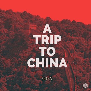 A Trip To China by Shafzz Download