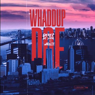 Whaddup Doe by Derez Deshon ft Mozzy Download