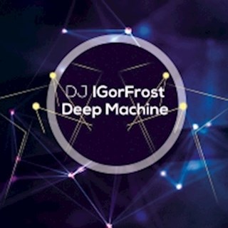 Deep Machine by DJ Igor Frost Download