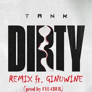 Dirty by Tank ft Ginuwine Download