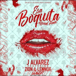 Esa Boquita by J Alvarez ft Zion Y Lennox Download