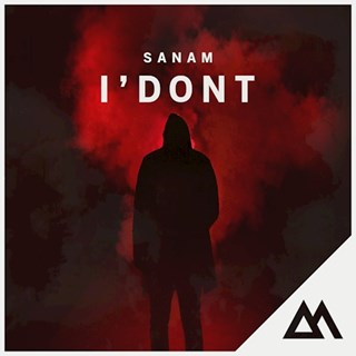 Sanam I Dont by Sanam Download