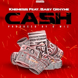 Cash by Knemesis ft Baby Gryhme Download