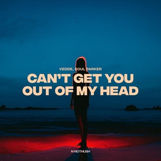 Cant Get You Out Of My Head by Vedde, Soul Parker Download