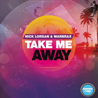 Take Me Away by Nick Lorsan & Marbrax Download