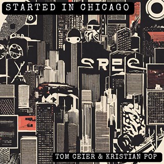 Started In Chicago by Tom Ceier & Kristian Pop Download