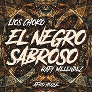 El Negro Sabroso Afro House by Lios Choko X Rafy Melendez Download
