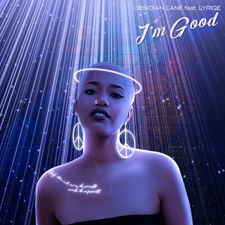 Im Good by Obsidian Cane ft Lyriqe Download