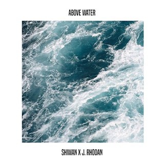 Above Water by Shiwan X J Rhodan Download