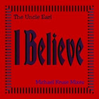I Believe by The Uncle Earl Download