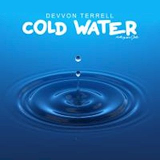 Cold Water by Devvon Terrell Download