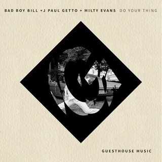 Do Your Thing by Bad Boy Bill, J Paul Getto & Milty Evans Download