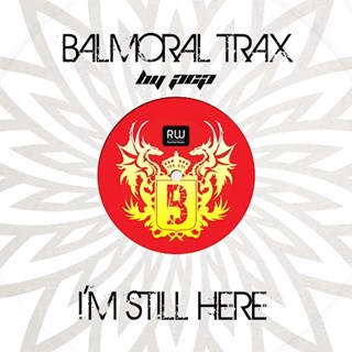 Im Still Here by Balmoral Trax Download