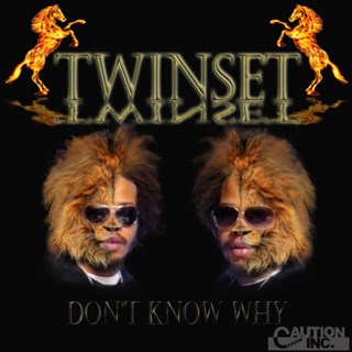 I Dont Know Why by Twin Set Download