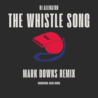 The Whistle Song by DJ Alligator Download