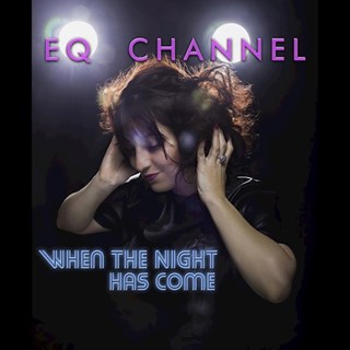 When The Night Has Come by EQ Channel Download
