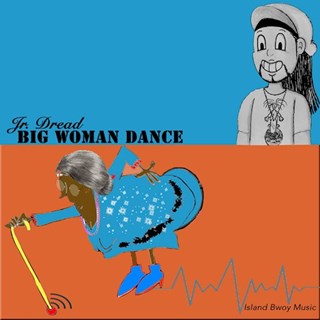 Big Woman Dance by Jr Dread Download