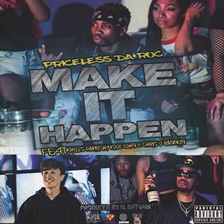 Make It Happen by Priceless Da Roc ft Myles Parrish, Kool John & Chris Obannon Download