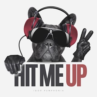 Hit Me Up by Igor Pumphonia Download