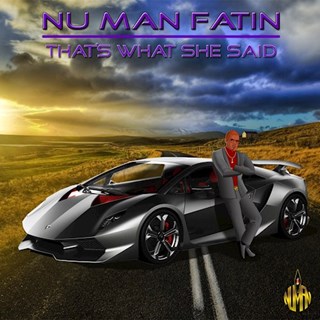 Thats What She Said by Nu Man Fatin Download