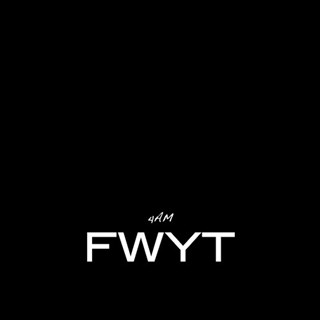 FWYT by 4 AM Download
