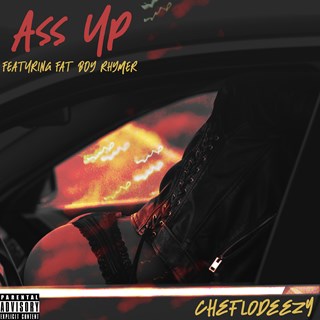 Ass Up by Cheflodeezy ft Fat Boy Rhymer Download