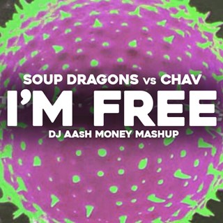 Im Free by Soup Dragons vs Chav Download