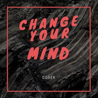 Change Your Mind by Dorek Download