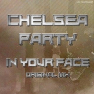 In Your Face by Chelsea Party Download
