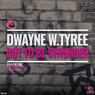 Got To Be Stronger by Dwayne W Tyree Download