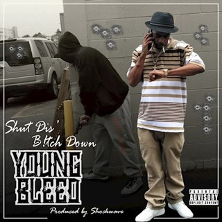 Shut Dis Bitch Down by Young Bleed Download